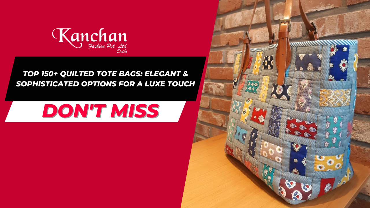 Top 150+ Quilted Tote Bags: Elegant & Sophisticated Options for a Luxe Touch