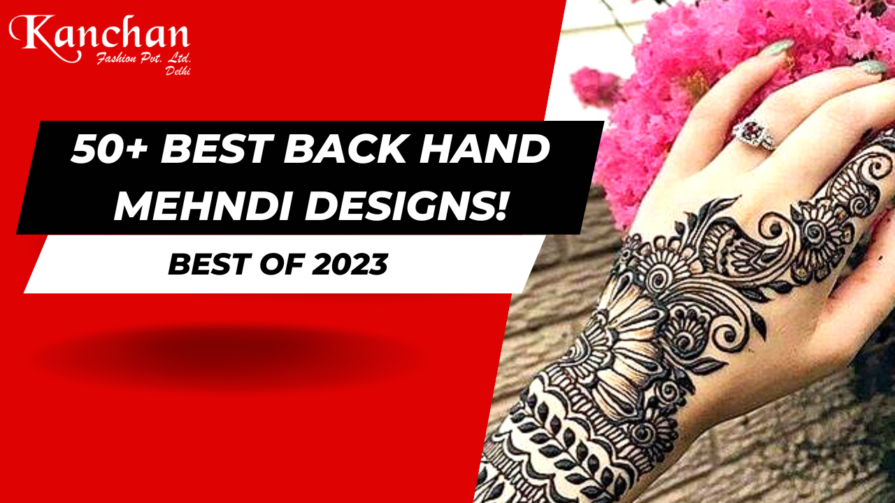 Top 50+ Mehndi Design Back Hand 2023- Back Mehndi Designs