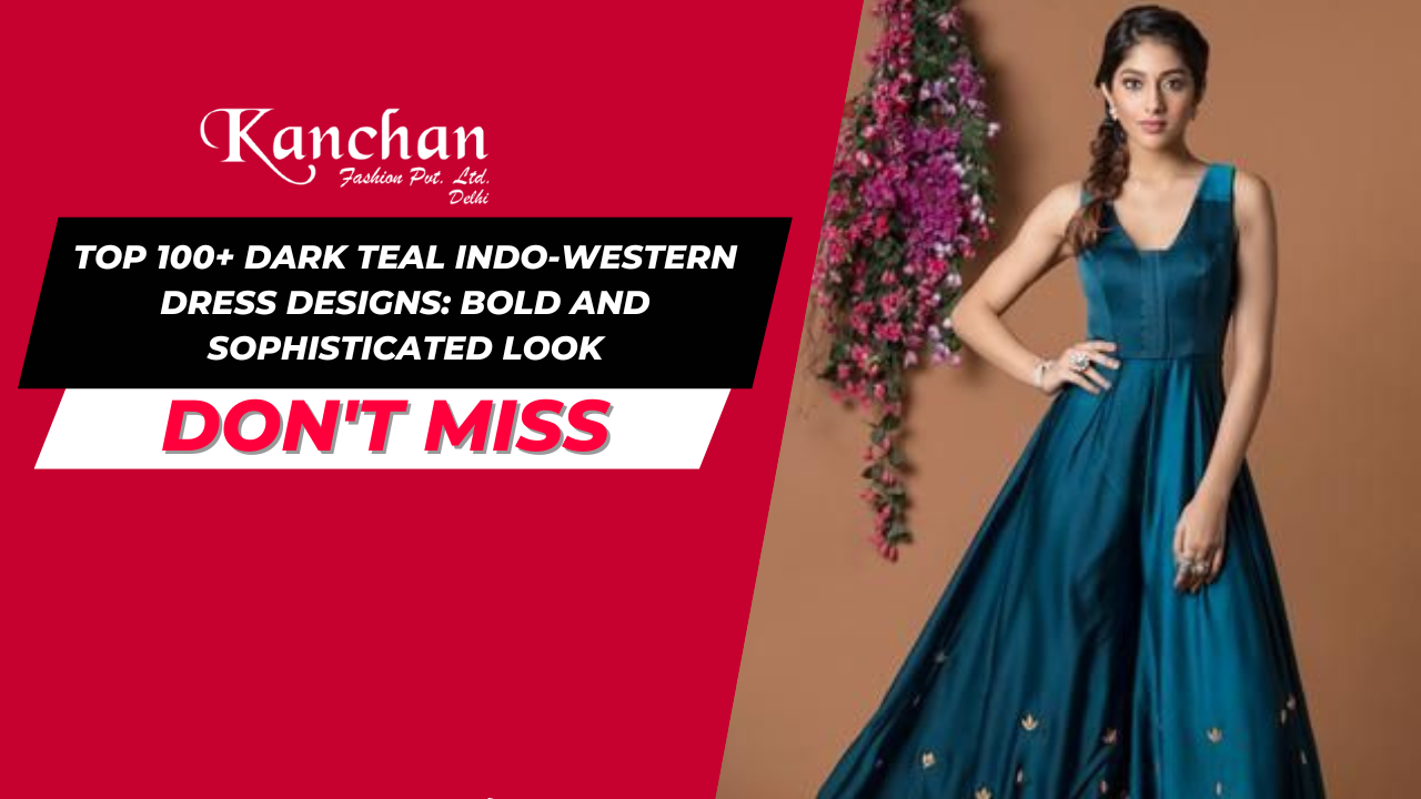 Top 100+ Dark Teal Indo-Western Dress Designs: Bold and Sophisticated Look