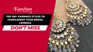 Top 100+ Earrings Styles to Complement Your Bridal Lehenga