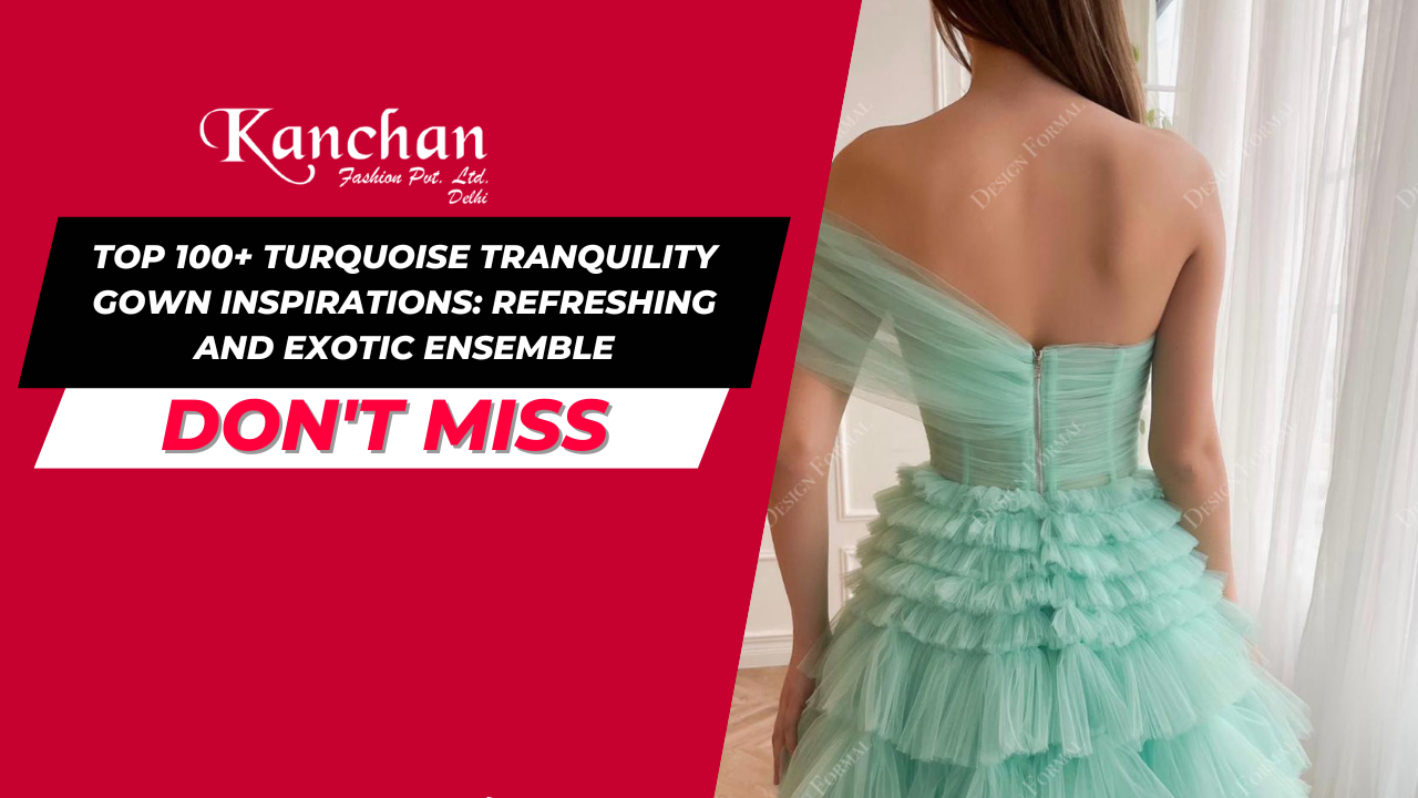 Top 100+ Turquoise Tranquility Gown Inspirations: Refreshing and Exotic Ensemble