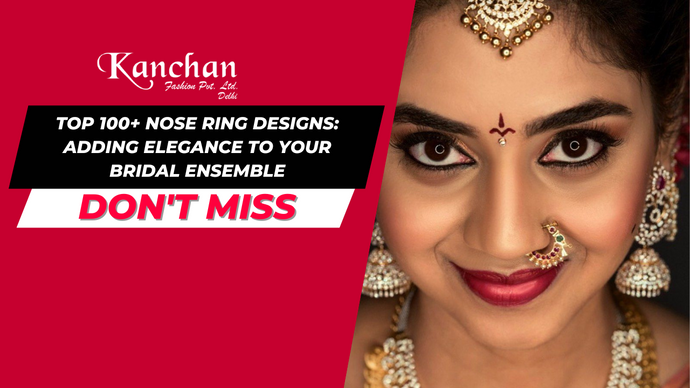 Top 100+ Nose Ring Designs: Adding Elegance to Your Bridal Ensemble