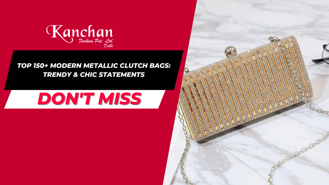 Top 150+ Modern Metallic Clutch Bags: Trendy & Chic Statements