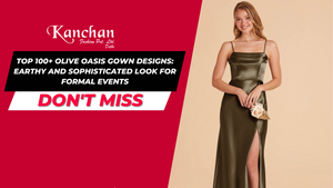 Top 100+ Olive Oasis Gown Designs: Earthy and Sophisticated Look for Formal Events