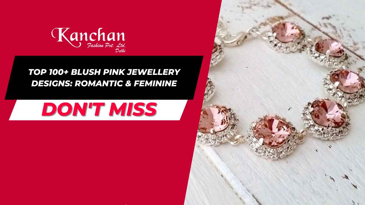 Top 100+ Blush Pink Jewellery Designs: Romantic & Feminine