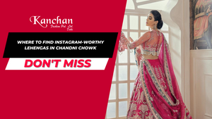 Where to Find Instagram-Worthy Lehengas in Chandni Chowk